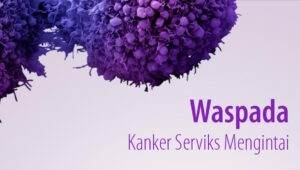 kanker serviks, kasus baru kanker serviks, skrining kanker, Kemenkes, vaksinasi HPV, kesehatan perempuan, teknologi medis