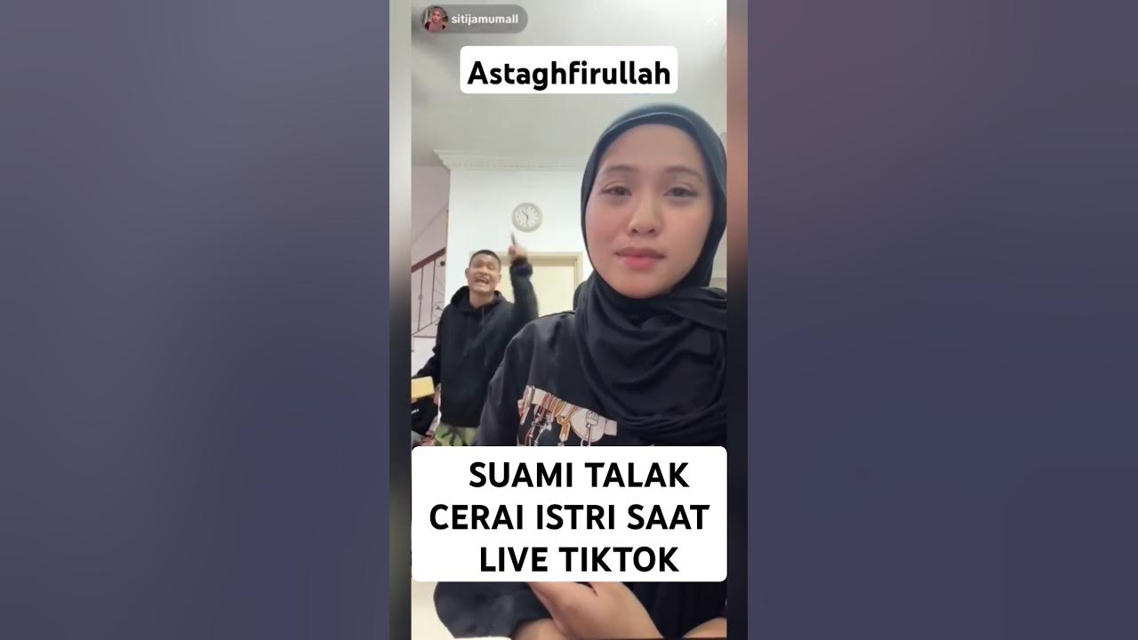 istri di talak suami saat live, talak viral, hukum talak, media sosial, perceraian, TikTok live