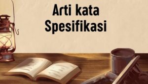 Memahami Lebih Dalam Apa Arti Spesifikasi pada Produk